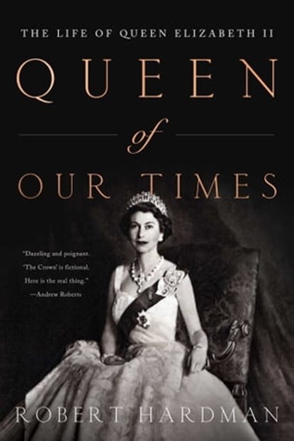 Queen of Our Times, Robert Hardman - Ebook - 9781643139104
