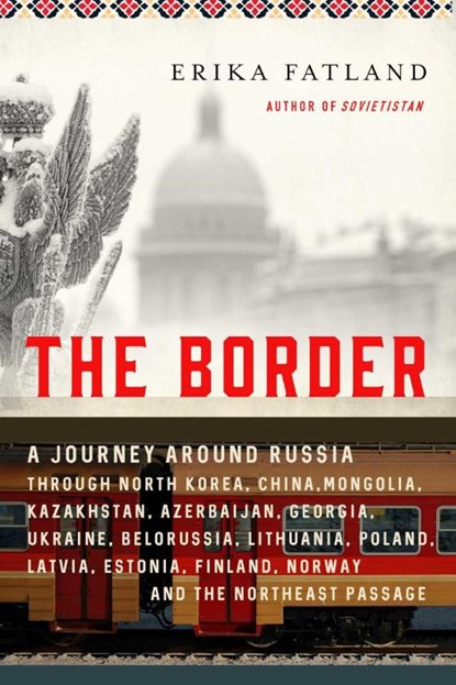 BORDER, Erika Fatland - Paperback - 9781643139494