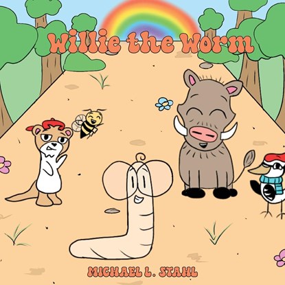 Willie the Worm, Michael L. Stahl - Paperback - 9781643147932