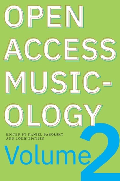 Open Access Musicology: Volume Two, Louis Epstein - Paperback - 9781643150499