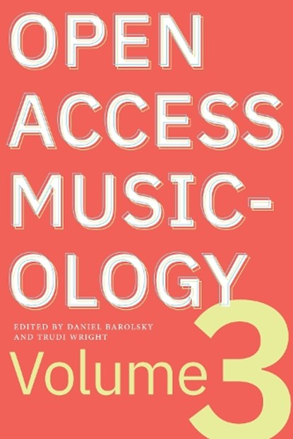 Open Access Musicology, Daniel Barolsky ; Trudi Wright - Paperback - 9781643150864