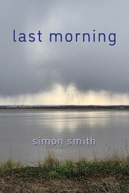 Last Morning, SMITH,  Simon - Paperback - 9781643172828