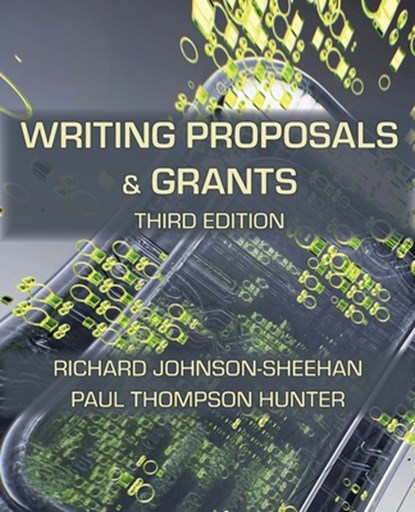 Writing Proposals and Grants, Third Edition, Richard Johnson-Sheehan - Paperback - 9781643174754
