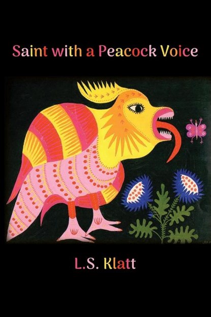 Saint with a Peacock Voice, L. S. Klatt - Paperback - 9781643175010