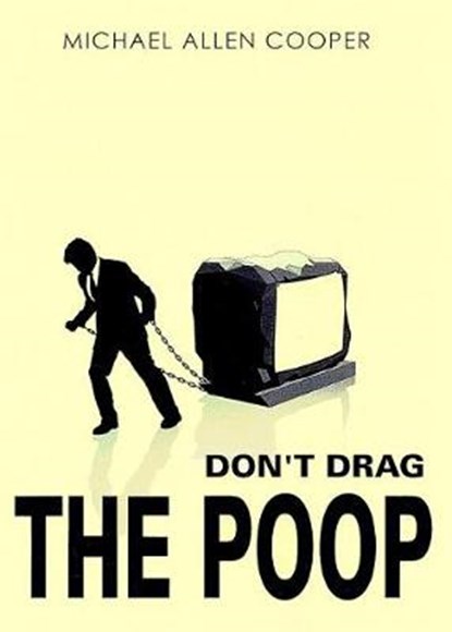 Don't Drag the Poop, Michael Allen Cooper - Paperback - 9781643180243