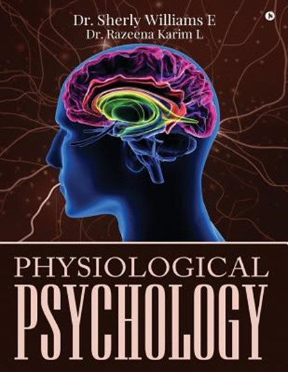 Physiological Psychology, Dr Razeena Karim L. - Paperback - 9781643242651