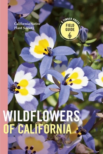 California Native Plant Society: Wildflowers of California, California Native Plant Society - Paperback - 9781643260594