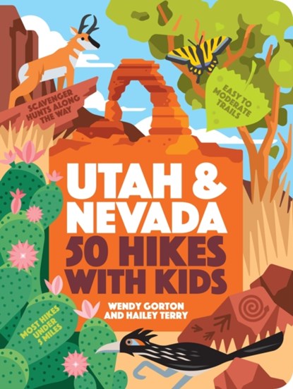 50 Hikes with Kids Utah and Nevada, Wendy Gorton ; Nina Palmo - Paperback - 9781643261553