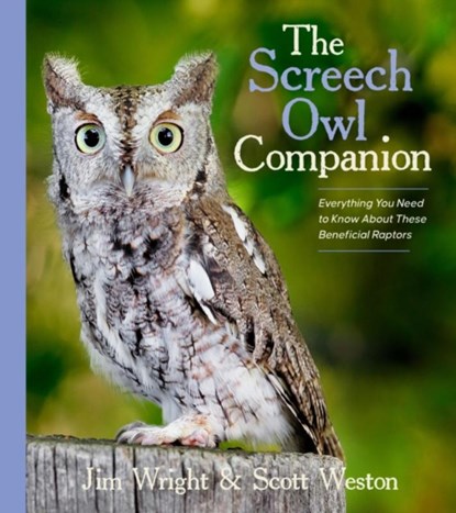 The Screech Owl Companion, Jim Wright ; Scott Weston - Paperback - 9781643261898