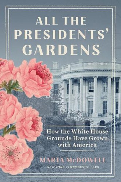 All the Presidents' Gardens, Marta McDowell - Paperback - 9781643262222
