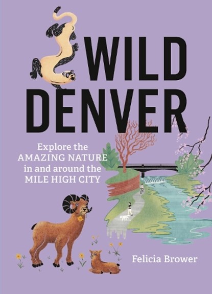 Wild Denver, Felicia Brower - Paperback - 9781643264936