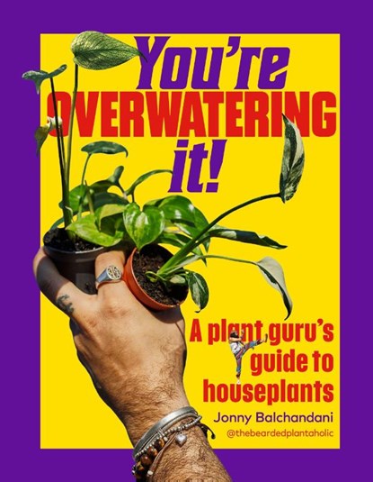 Balchandani, J: You're Overwatering It!, Jonny Balchandani - Gebonden - 9781643266404