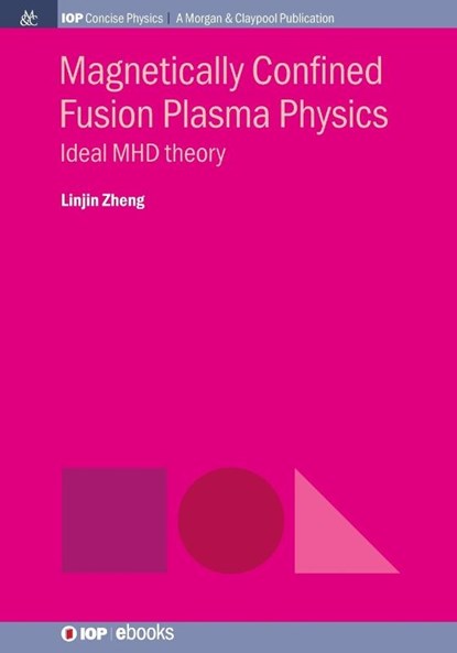Magnetically Confined Fusion Plasma Physics, Linjin Zheng - Paperback - 9781643271354