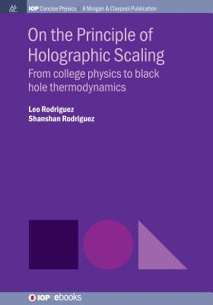 On the Principle of Holographic Scaling, Leo Rodriguez ; Shanshan Rodriguez - Gebonden - 9781643274775