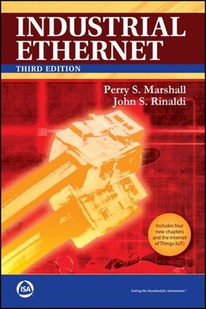 Industrial Ethernet, Perry S. Marshall ; John S. Rinaldi - Ebook - 9781643310978