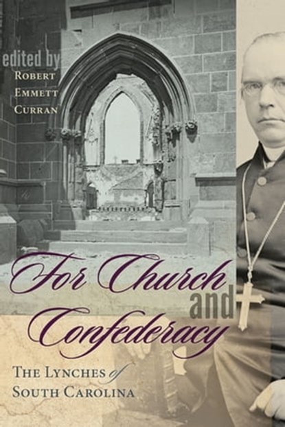 For Church and Confederacy, Robert E. Curran - Ebook - 9781643360218