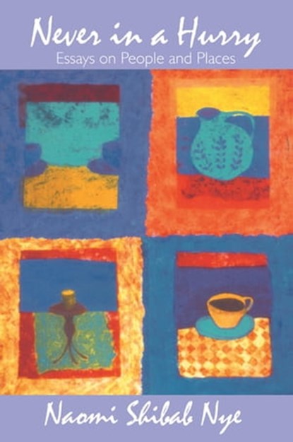 Never in a Hurry, Naomi Shihab Nye - Ebook - 9781643361253