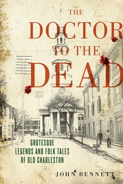 The Doctor to the Dead, John Bennett - Ebook - 9781643361383