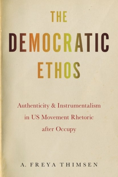The Democratic Ethos, A. Freya Thimsen - Paperback - 9781643363189