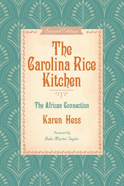 The Carolina Rice Kitchen, Karen Hess ; John Martin Taylor - Paperback - 9781643363400
