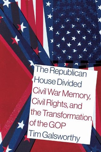 The Republican House Divided, Tim Galsworthy - Gebonden - 9781643365084
