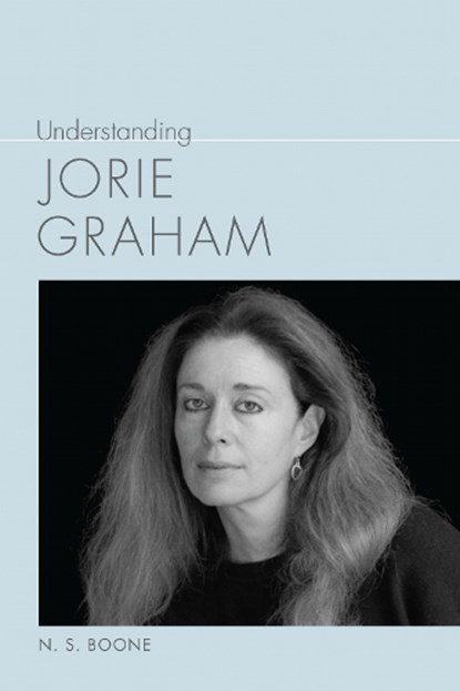 Understanding Jorie Graham, N.S. Boone - Gebonden - 9781643365428