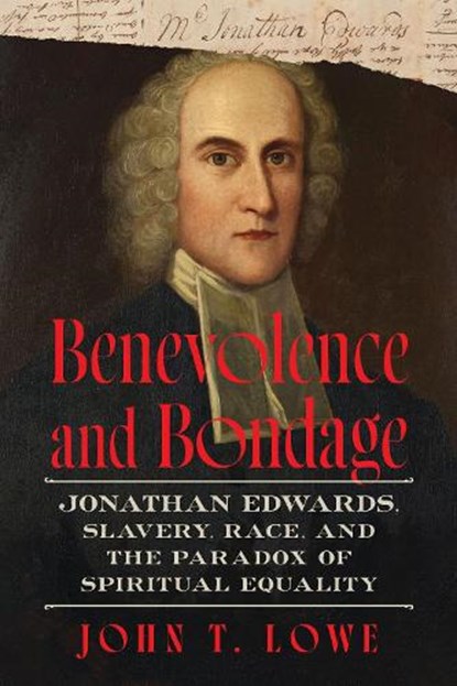 Benevolence and Bondage, John T. Lowe - Gebonden - 9781643365640