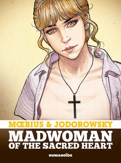 Madwoman of the Sacred Heart, Alejandro Jodorowsky ; Moebius - Gebonden - 9781643376523