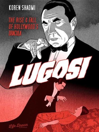 Lugosi: The Rise and Fall of Hollywood's Dracula, Koren Shadmi - Paperback - 9781643376615