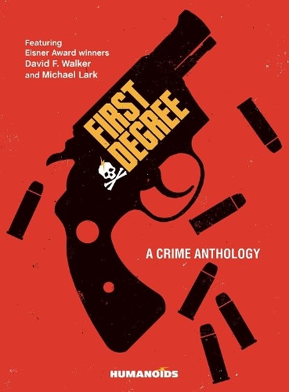 First Degree: A Crime Anthology, David F. Walker - Gebonden - 9781643377407