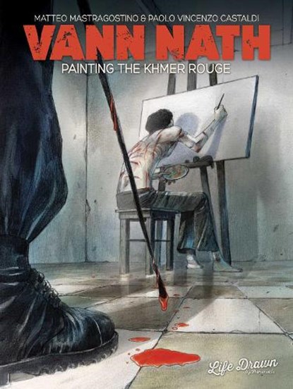 Vann Nath: Painting the Khmer Rouge, Matteo Mastragostino ; Paolo Castaldi - Paperback - 9781643377902