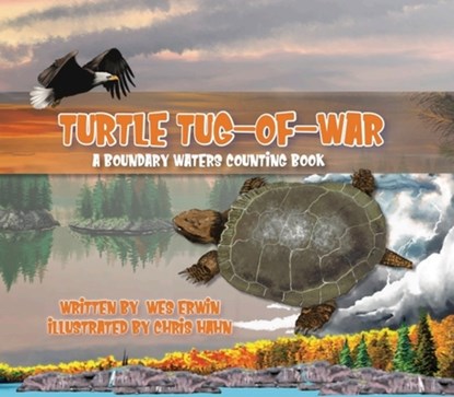 Turtle Tug-Of-War: A Boundary Waters Counting Book, Wes Erwin - Gebonden - 9781643435190
