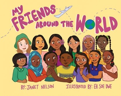 My Friends Around the World, Janet Nelson - Gebonden - 9781643435480