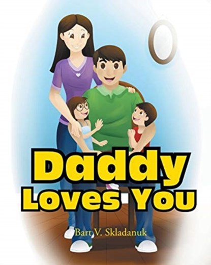 Daddy Loves You, Bart V Skladanuk - Paperback - 9781643504926