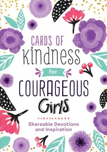 Cards of Kindness for Courageous Girls: Shareable Devotions and Inspiration, Compiled by Barbour Staff - Paperback - 9781643521640