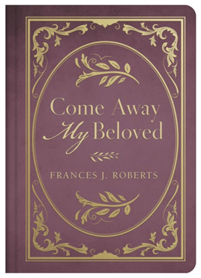 COME AWAY MY BELOVED, Frances J. Roberts - Gebonden - 9781643523415