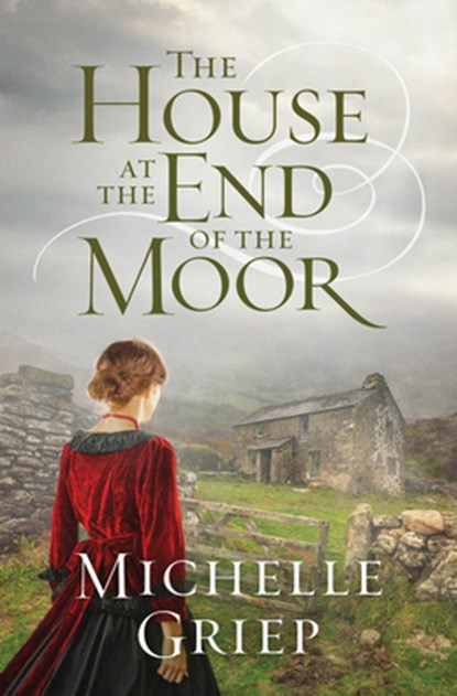 HOUSE AT THE END OF THE MOOR, Michelle Griep - Paperback - 9781643523422
