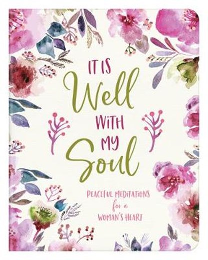 It Is Well with My Soul: Peaceful Meditations for a Woman's Heart, SCOTT,  Carey - Paperback - 9781643525389