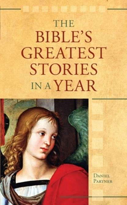 The Bible's Greatest Stories In A Year, Daniel Partner - Paperback - 9781643528571