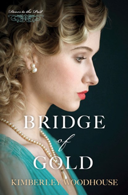 Bridge of Gold: Volume 3, Kimberley Woodhouse - Paperback - 9781643529578