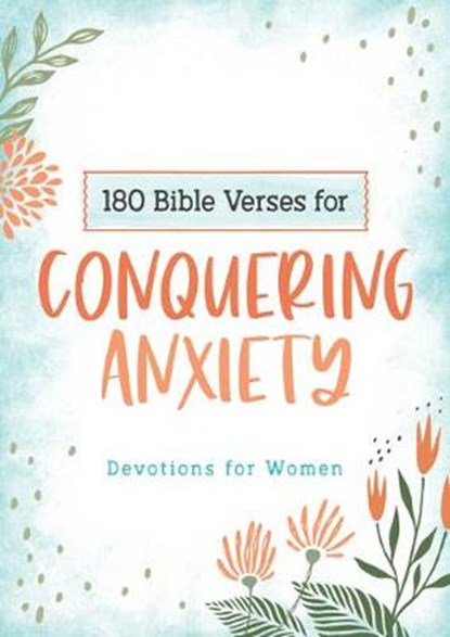 180 Bible Verses for Conquering Anxiety: Devotions for Women, Carey Scott - Paperback - 9781643529615