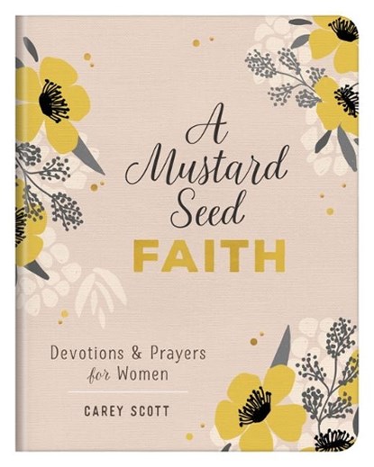 A Mustard Seed Faith: Devotions and Prayers for Women, Carey Scott - Paperback - 9781643529622