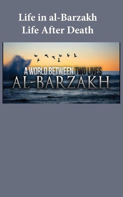 Life in al-Barzakh, Ibn Kathir - Gebonden - 9781643544144