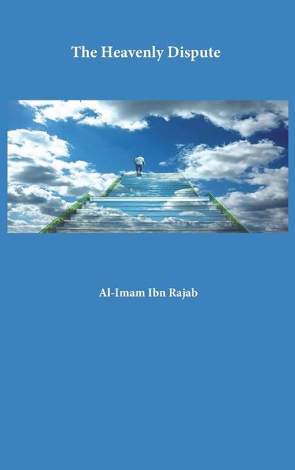 The Heavenly Dispute, Al-Imam Ibn Rajab Al-Hanbali - Gebonden - 9781643544168