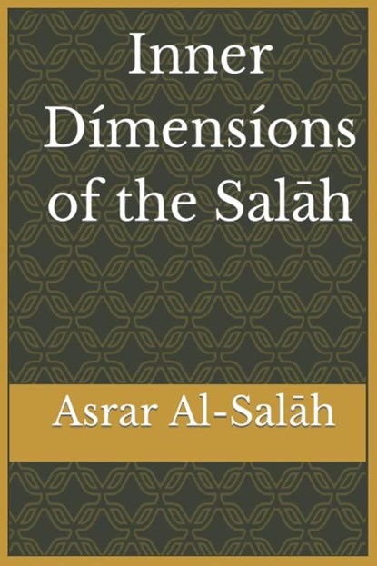 Inner Dimensions of the Salah, Ibn Al-Qayyim - Paperback - 9781643544571