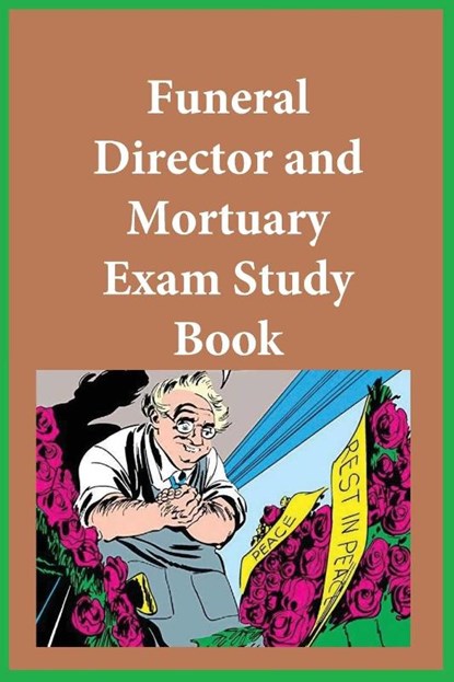 Funeral Director and Mortuary Exam Study Guide, Funeral Examining Board - Paperback - 9781643544984