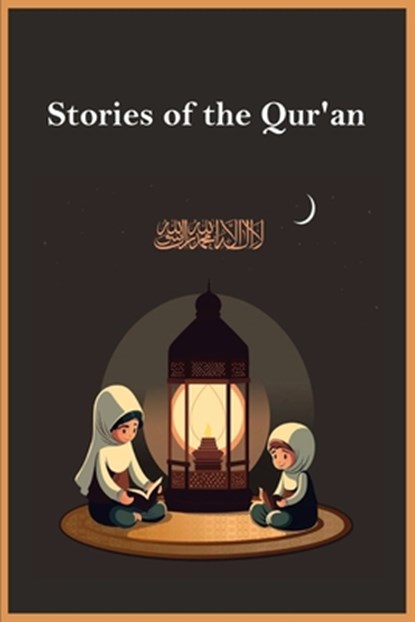 Stories of the Qur'an, Imam Ibn Kathir - Paperback - 9781643544991