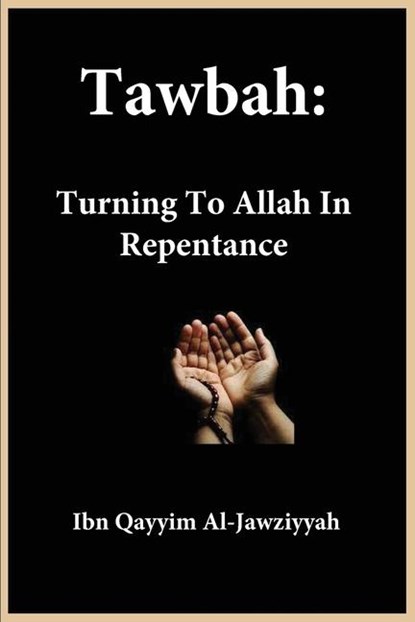 Tawbah, Ibn Qayyim Al-Jawziyyah - Paperback - 9781643545196