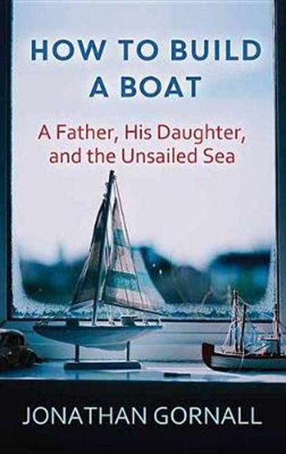 How to Build a Boat, GORNALL,  Jonathan - Gebonden - 9781643583204