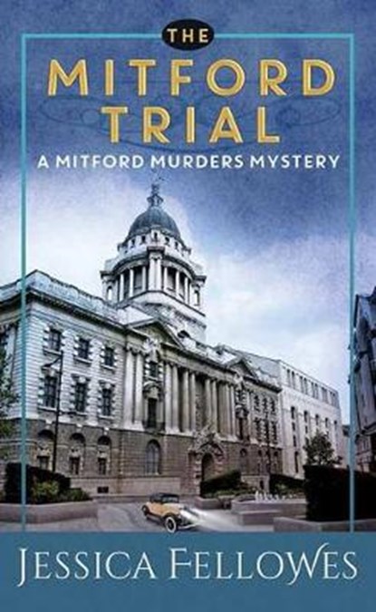 The Mitford Trial: A Mitford Murders Mystery, FELLOWES,  Jessica - Gebonden - 9781643588612